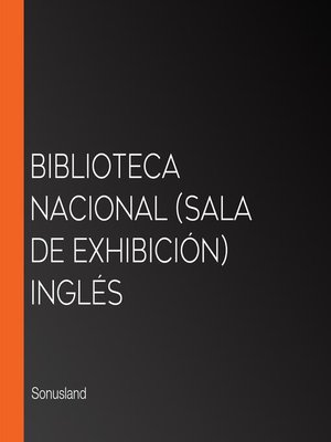 cover image of Biblioteca Nacional (Sala de Exhibición) Inglés